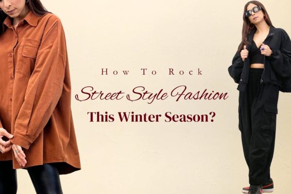 How To Rock Street Style Fashion This Winter Season? - Nolabels.in